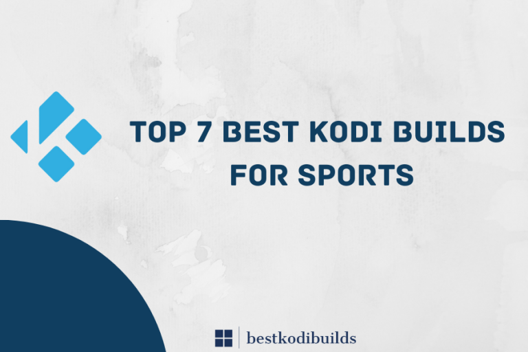 Top 7 Best Kodi Builds For Sports